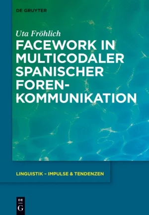 Presse 14 Uta Froehlich Facework in multicodaler spanischer Forenkommunikation 300